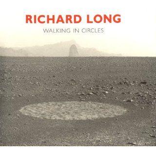 Richard Long Walking in Circles Hamish Fulton, Richard