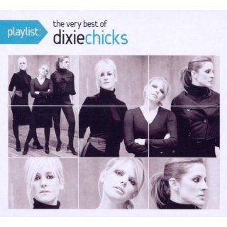 Playlist the Very Best of the Dixie Chicks Musik