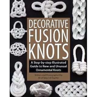Decorative Fusion Knots A Step by Step Illustrated Guide to Unique