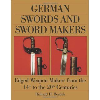 German Swords and Sword Makers: Edged Weapon Makers from the 14th to