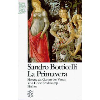Sandro Botticelli: La Primavera. Florenz als Garten der Venus