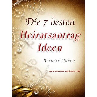 Die 7 besten Heiratsantrag Ideen eBook Barbara Hamm, Dr. Hamann