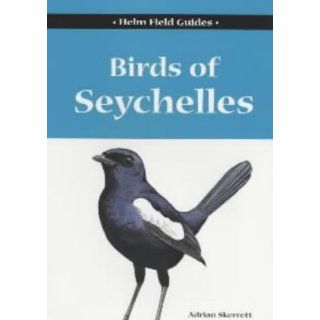 Birds of Seychelles (Helm Field Guides) Adrian Skerrett