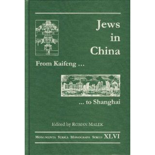 From Kaifengto Shanghai Jews in China Monumenta