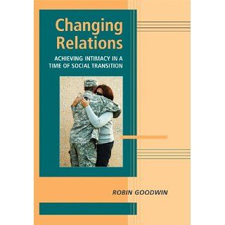 Changing Relations: Achieving Intimacy in a Time of Social Transition
