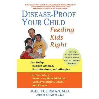 Disease Proof Your Child Feeding Kids Right eBook Joel Fuhrman M.D