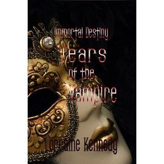 Tears of the Vampire   Immortal Destiny Book 4/ Vampire Romance