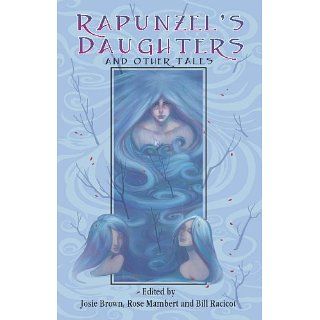 Rapunzels Daughters eBook Josie Brown, Rose Mambert, Bill Racicot