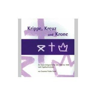 Krippe, Kreuz und Krone Susanne Friebe Terck Bücher