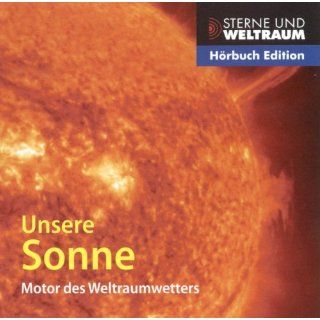 Unsere Sonne   Motor des Weltraumwetters, Inhalt 1 CD, Länge ca. 69