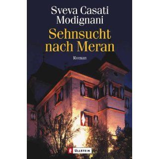 Sehnsucht nach Meran: Sveva Casati Modignani: Bücher