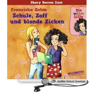 Schule, Zoff und blonde Zicken Die wilde Lilly 1 (Hörbuch 