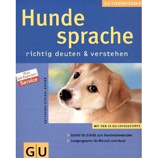 Hundesprache richtig deuten & verstehen (GU Neue Tierratgeber) 