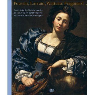 Poussin, Lorrain, Watteau, FragonardFranzösische Meisterwerke