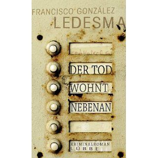 Der Tod wohnt nebenan Kriminalroman eBook Francisco González