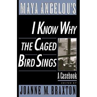 Maya Angelous I Know Why the Caged Bird Sings A Casebook (Casebooks