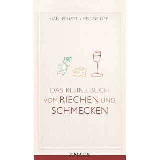 Das kleine Buch vom Riechen und Schmecken eBook: Regine Dee, Hanns