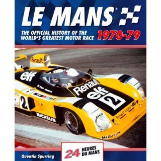 Le Mans 24 Hours The Official History 1970 79 Quentin