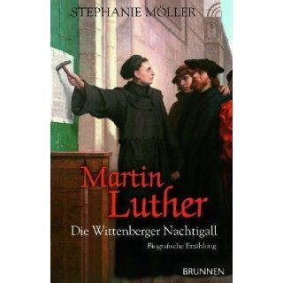 Die Wittenberger Nachtigall Martin Luther   biografische Erzählung
