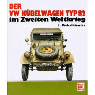 Der VW Kübelwagen Typ 82 im Zweiten Weltkrieg. Sonderausgabe. (2