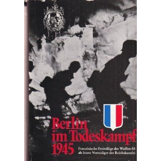 Berlin im Todeskampf 1945. Französische Freiwillige der Waffen SS als