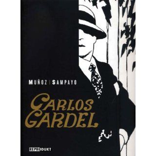 Carlos Gardel Die Stimme Argentiniens José Munoz, Carlos