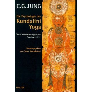 Die Psychologie des Kundalini Yoga Nach Aufzeichnungen des Seminars
