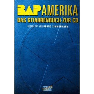 BAP Amerika. Das Gitarrenbuch zur CD BAP, Bruno Zimmerman