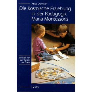 Die Kosmische Erziehung in der Pädagogik Maria Montessoris 