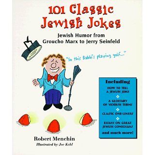 101 Classic Jewish Jokes: Jewish Humor from Groucho Marx to Jerry
