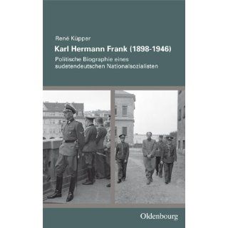 Karl Hermann Frank (1898 1946) Politische Biographie eines