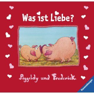 Piggeldy und Frederick Was ist Liebe? Geschenkbuch Gebundene Ausgabe