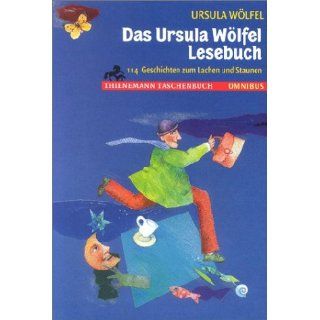 Das Ursula Wölfel Lesebuch. 114 Geschichten zum Lachen und Staunen