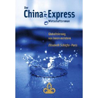 Der China Express. Globalisierung von innen meistern. Wirtschaftsroman