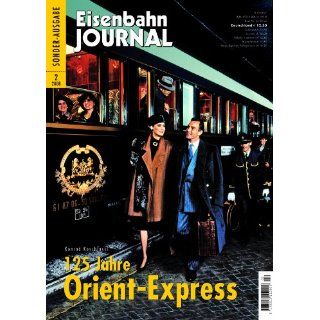 125 Jahre Orient Express   Eisenbahn Journal Sonder Ausgabe 2 2008