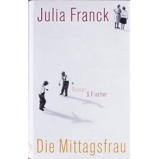 Die Mittagsfrau Roman Julia Franck Bücher