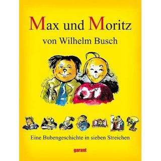 Max und Moritz. Eine Bubengeschichte in sieben Streichen 