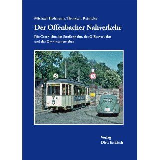 Der Offenbacher Nahverkehr Die Geschichte der Straßenbahn, des O