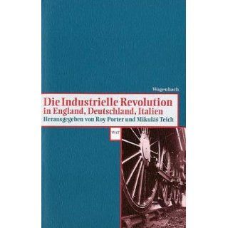 Die Industrielle Revolution in England, Deutschland, Italien. 