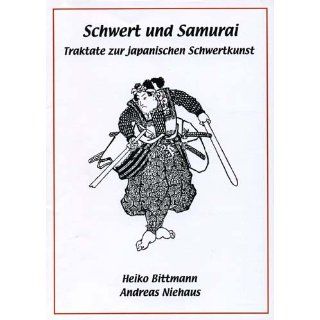 Schwert und Samurai: Heiko Bittmann, Andreas Niehaus