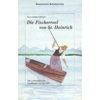 Die Fischerrosl von St. Heinrich: Ein Lebensbild vom Starnberger See