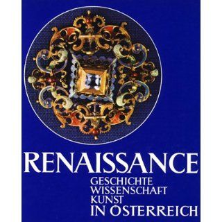 Renaissance Geschichte, Wissenschaft und Kunst in Österreich 
