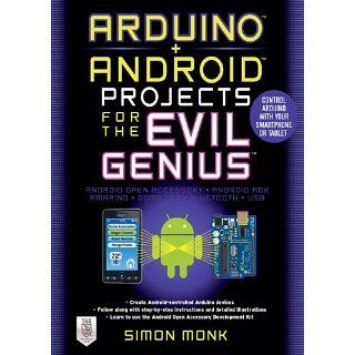 Arduino + Android Projects for the Evil Genius: Control Arduino with