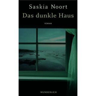 Das dunkle Haus Saskia Noort, Annette Wunschel Bücher