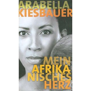 Mein afrikanisches Herz Arabella Kiesbauer Bücher