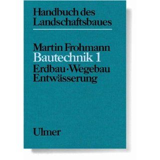 Bautechnik I. Erdbau, Wegebau, Entwässerung: Martin