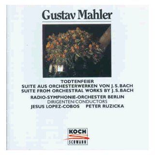 Mahler Todtenfeier / Suite aus Orchesterwerken von J. S. Bach 