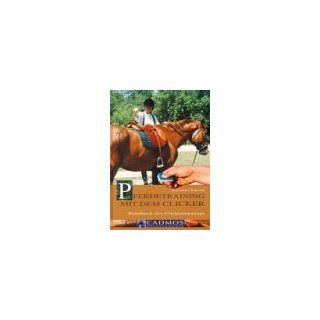 Pferdetraining mit dem Clicker Alexandra Kurland Bücher