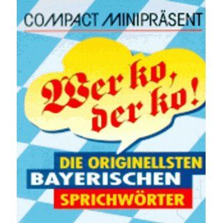 Compact Minibücher, Wer ko, der ko Die originellsten bayerischen