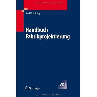 Handbuch Fabrikprojektierung Kurt W. Helbing, Horst Mund
